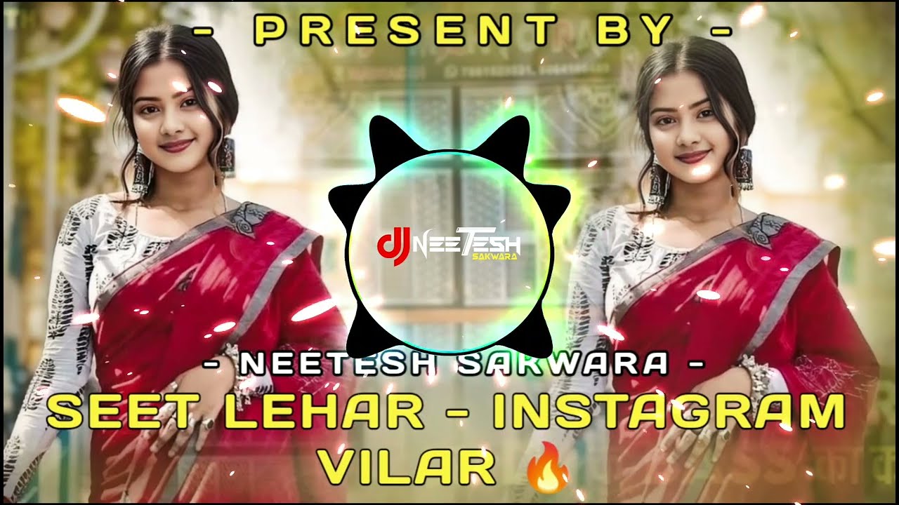 SEET LEHAR DEKH LE | INSTAGRAM VILAR 🔥 - 2026  - DJ NEETESH SAKWARA OFFICIAL 🔥 #djremixsong #edmmix 