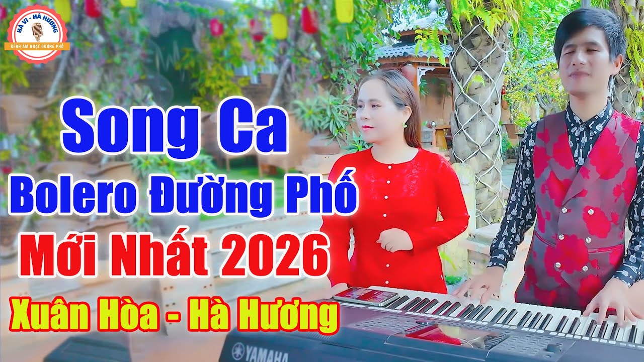 Lk Xuân Hòa ft Hà Hương Mới Nhất 2026 | LK Hát Rong Hay Nhất  2026 - Song Ca Đỉnh Nóc Kịch Trần