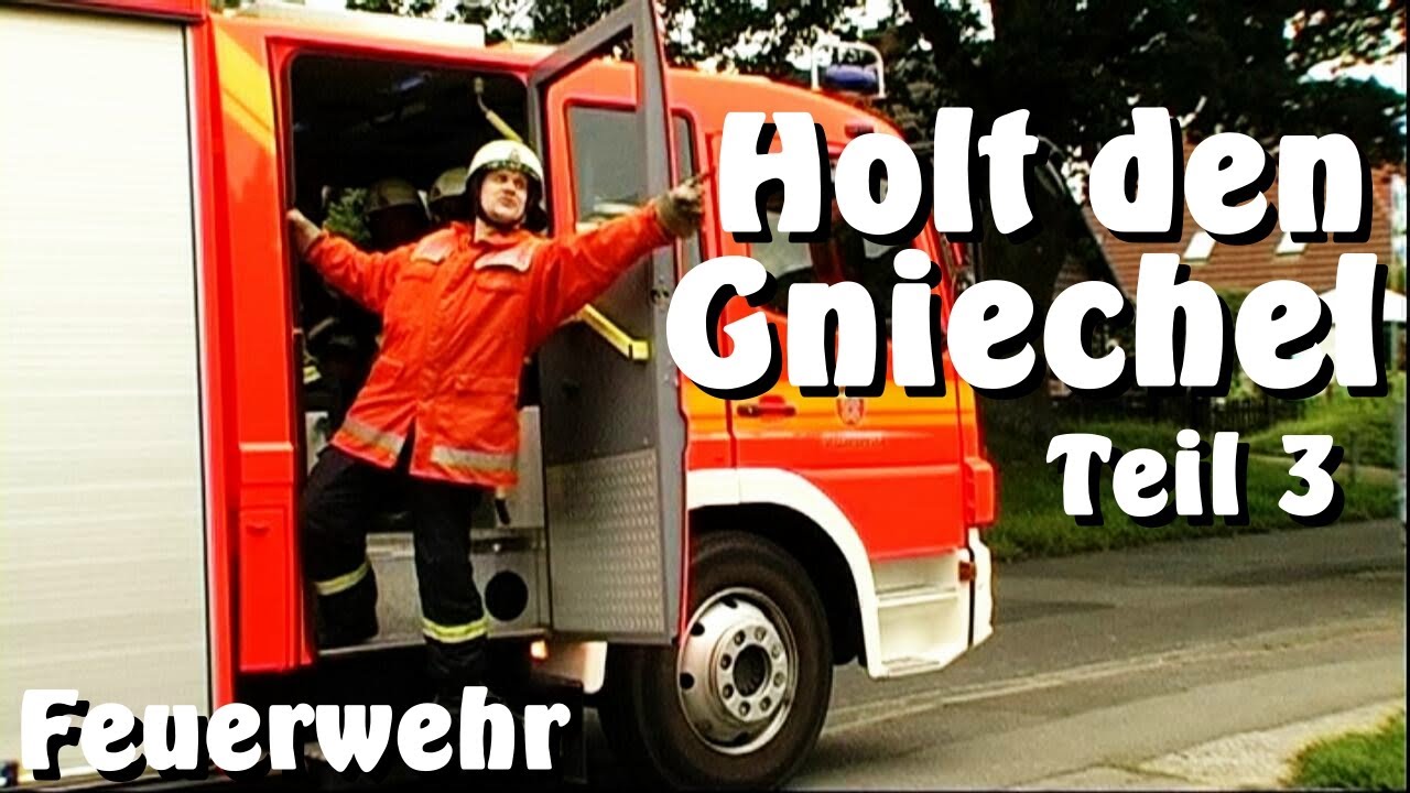 Holt den Gniechel (3) - Feuerwehr