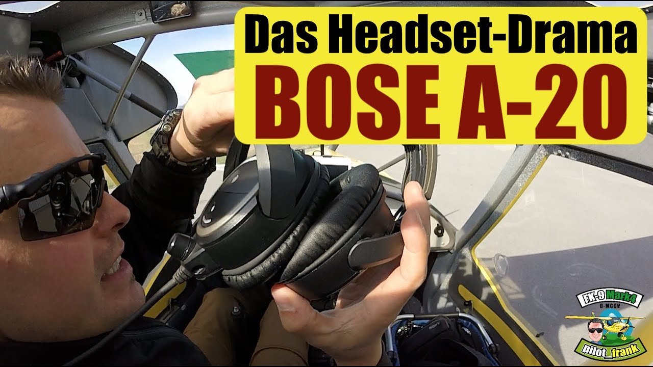 Bose A-20  | Headset Drama | FK-9 | Ultraleichtflugzeug | Flieger-Video