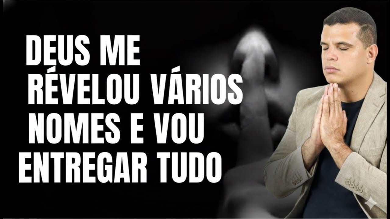 Deus me revelou vários nomes e mandou eu entregar tudo !!