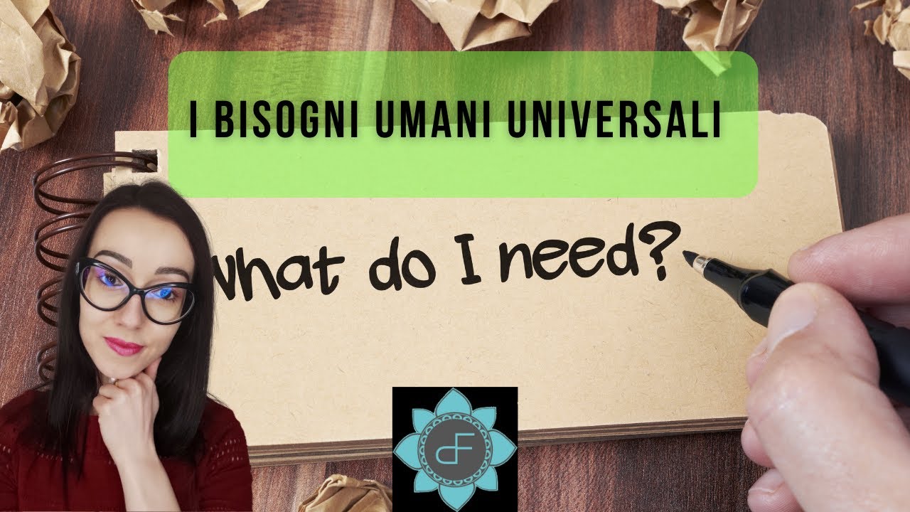 I Bisogni Umani Universali. Sicurezza, Autonomia, Limiti, Autoespressione, Gioco.