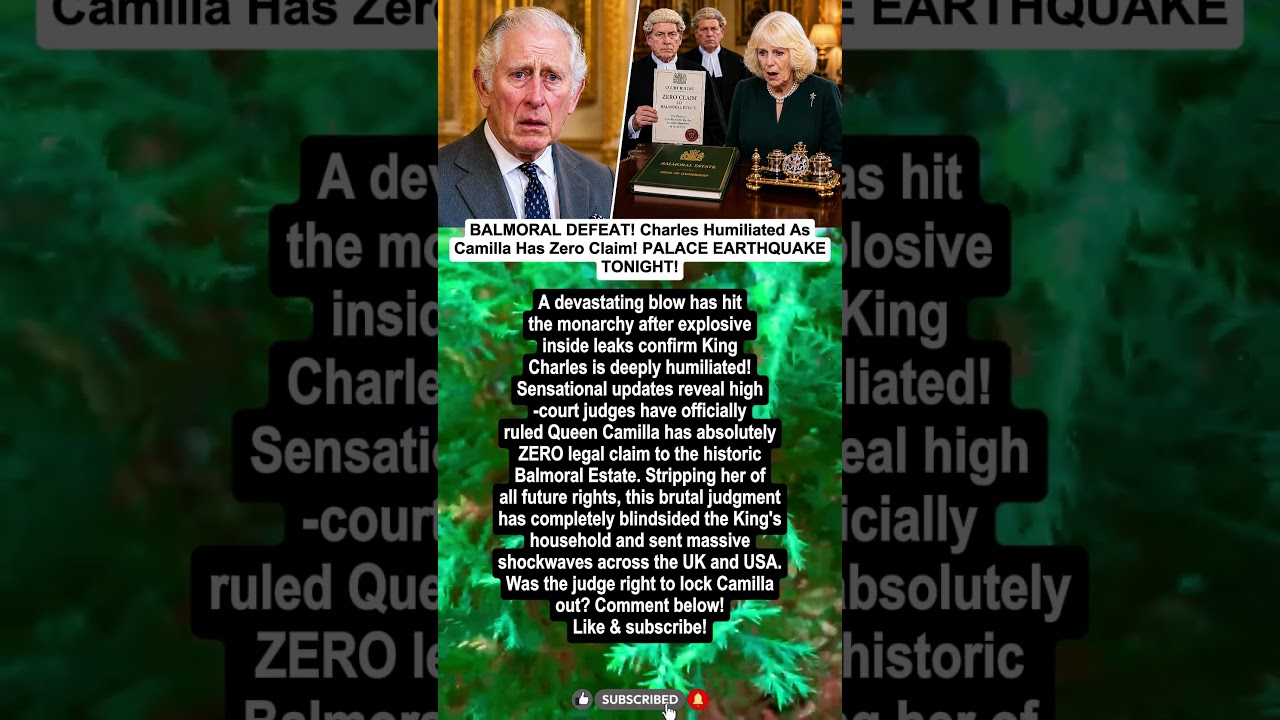 CHARLES HUMILIATED! Judges Rule Camilla Has ZERO Claim To Balmoral! PALACE EARTHQUAKE TONIGHT!
