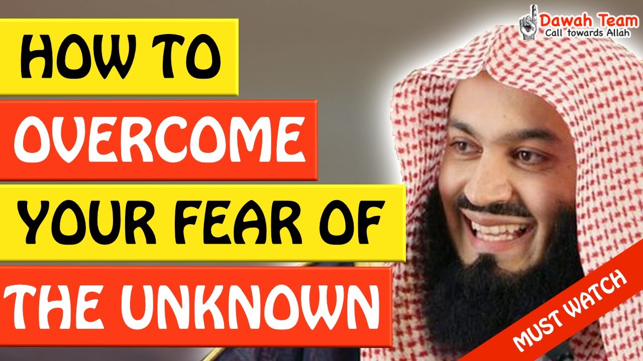 🚨HOW TO OVERCOME YOUR FEAR OF THE UNKNOWN🤔 - Mufti Menk