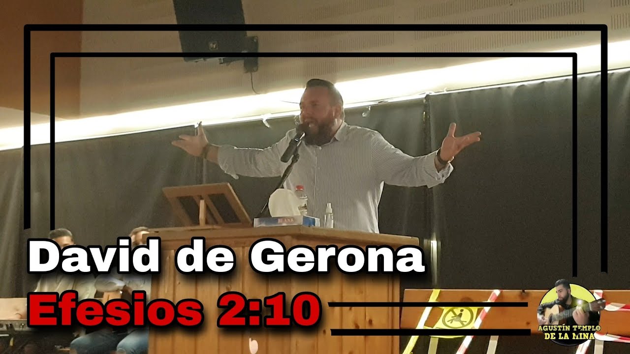 David de Gerona | Efesios 2:10 | 03/10/2021 | Iglesia de La Mina