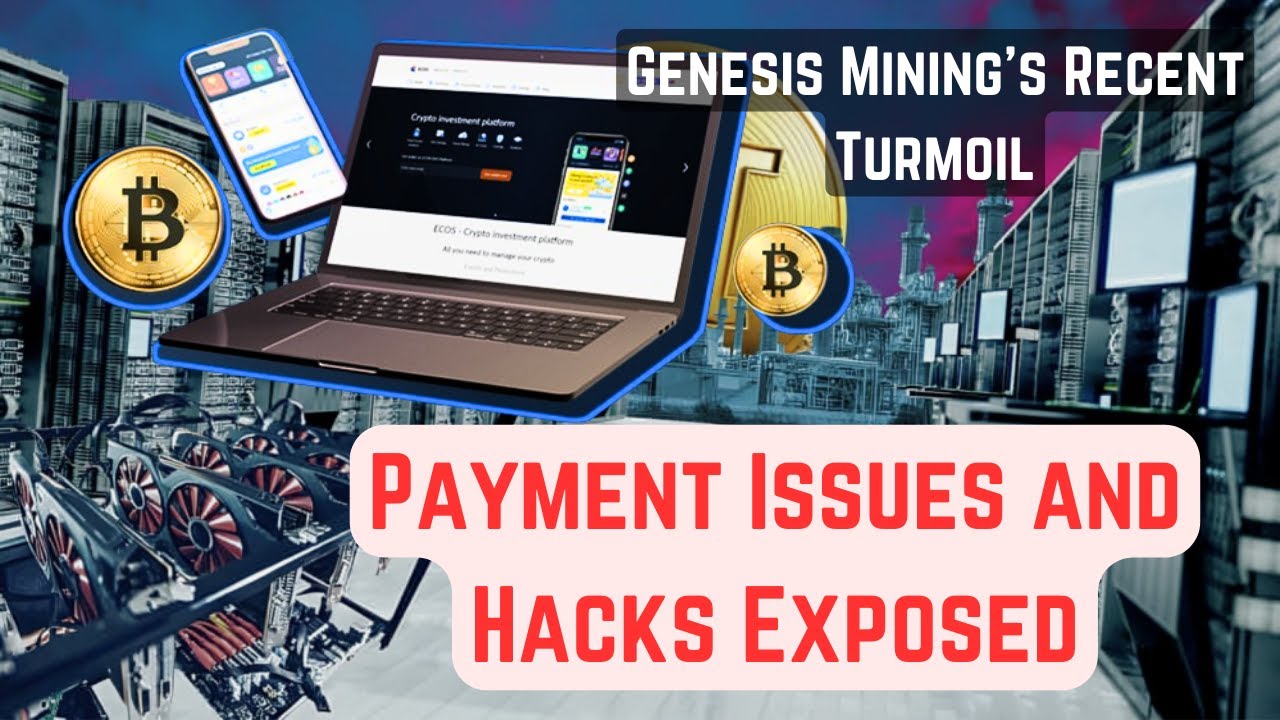 Unveiling the Truth: Genesis Mining's Recent Turmoil - Payment Issues and Hacks Exposed