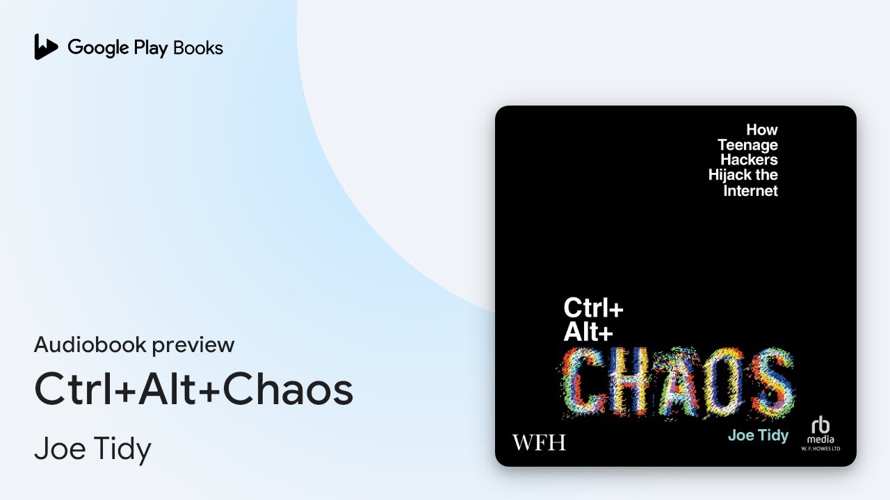 Ctrl+Alt+Chaos by Joe Tidy &middot; Audiobook preview
