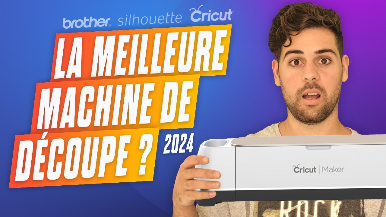 ⭐️ LA MEILLEURE MACHINE DE D&Eacute;COUPE 2024 ? | CRICUT MAKER, CAMEO 4, SCAN N CUT | COMPARATIF