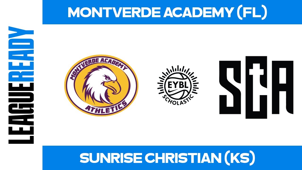 EYBL Scholastic - Montverde Academy (FL) vs Sunrise Christian Academy (KS)