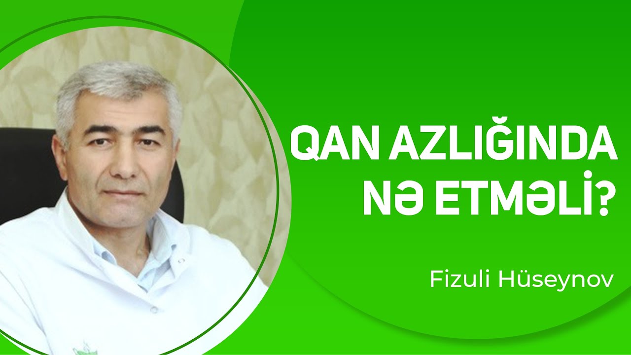 Qan azlığında nə etməli ? | Fizuli Hüseynov