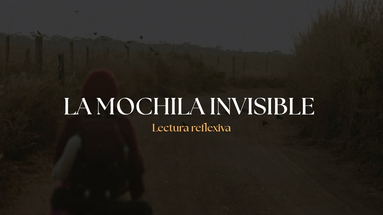Lectura reflexiva para padres de familia | La mochila invisible 📍 