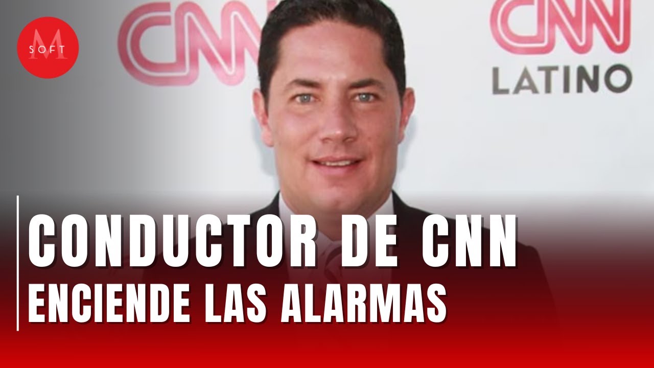 Reportan supuesta DESAPARICI&Oacute;N de Fernando del Rinc&oacute;n, conductor de CNN