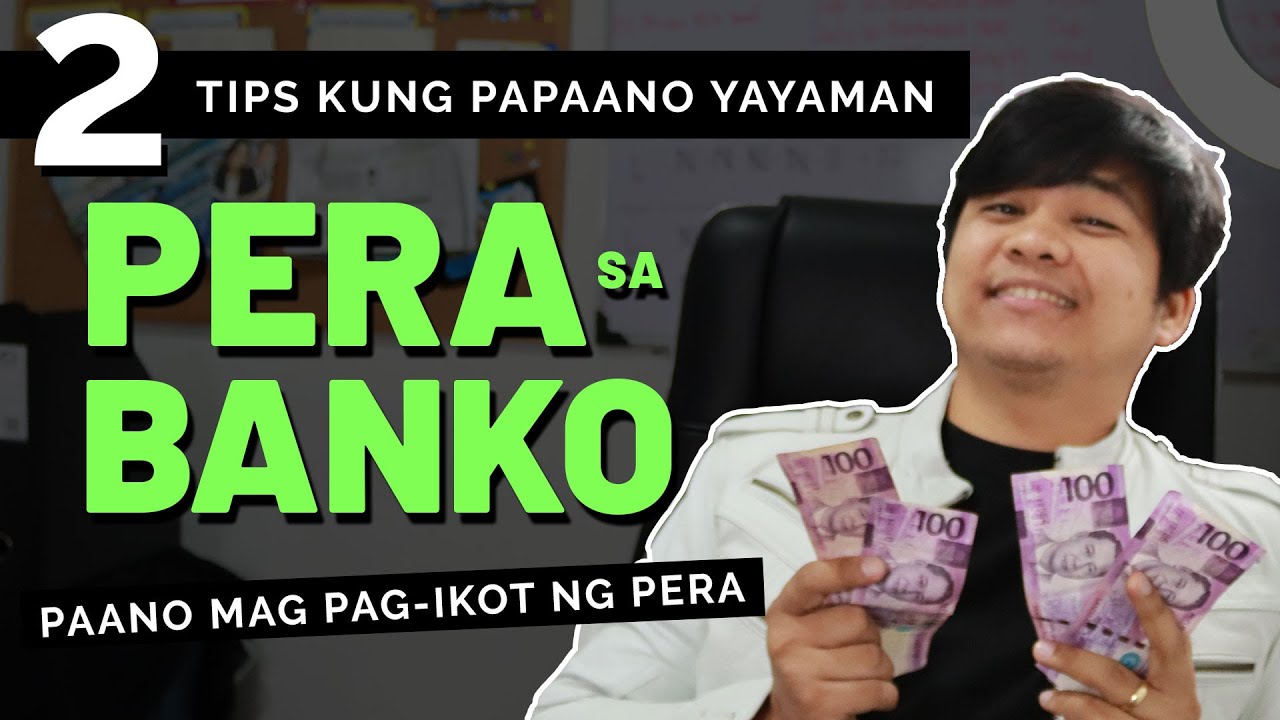 2 Tips sa Tamang Pagpapaikot ng Pera Para Mabilis Yumaman - Paano Mag Manage Ng Pera sa Banko