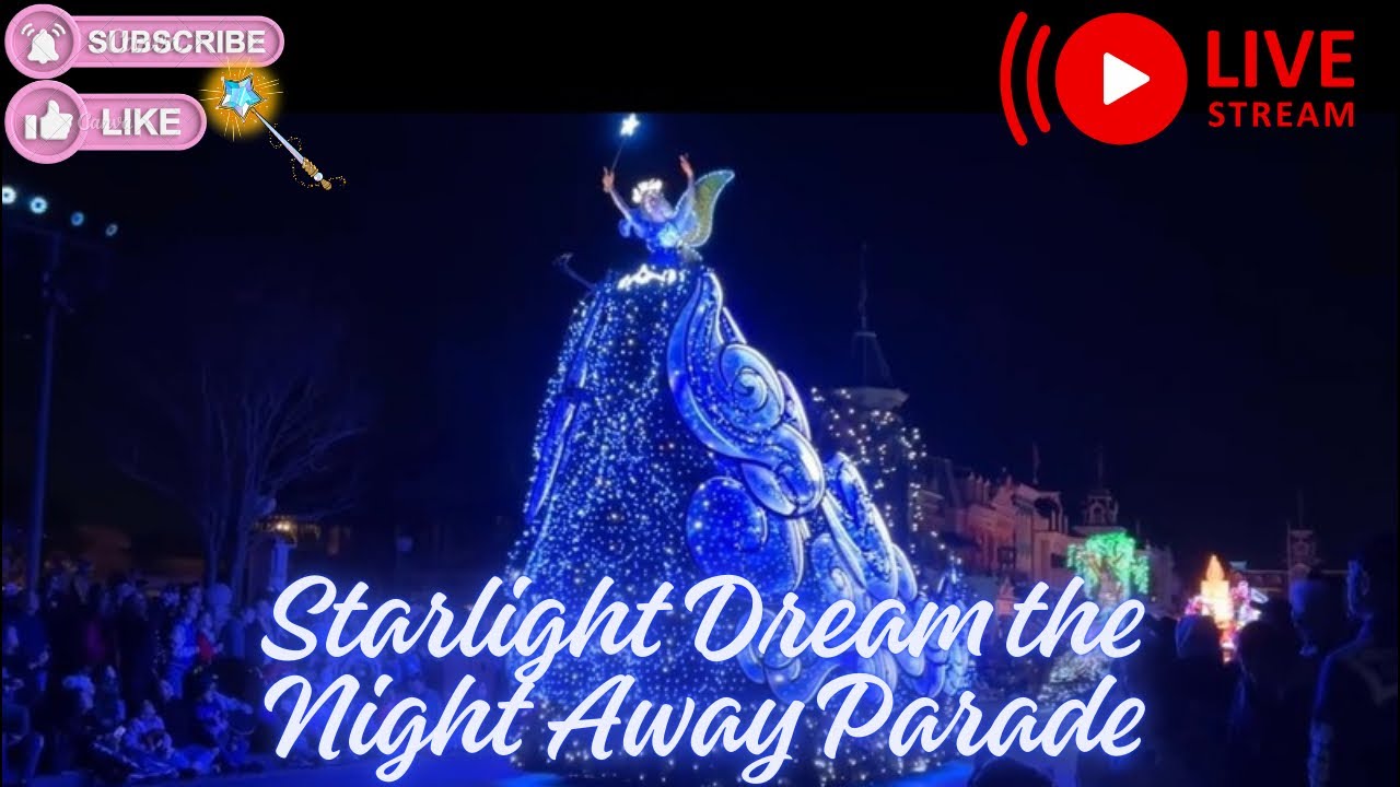 Starlight Dream the Night Away Parade - Magic Kingdom 03•03•26
