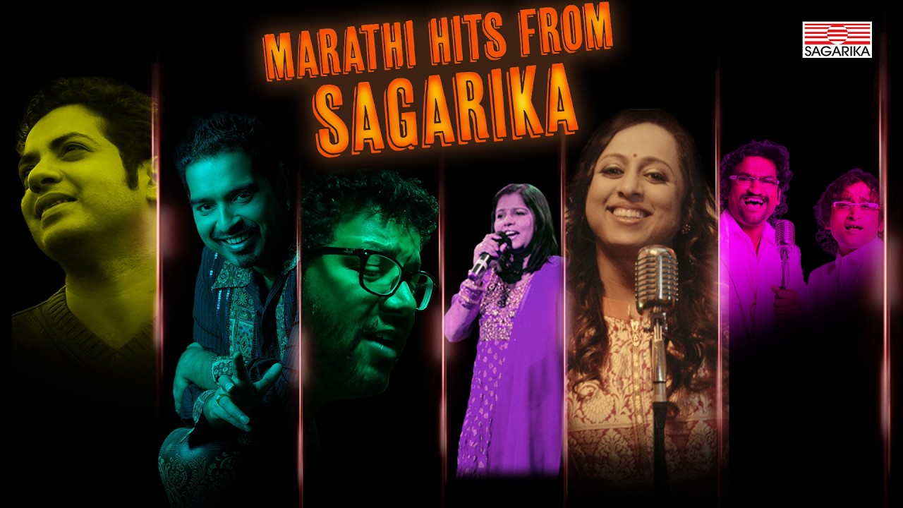 Marathi Hits by SagarikaISwapnil B I Shankar M IVaishali S I Sadhana S IAvadhoot G IAjay G
