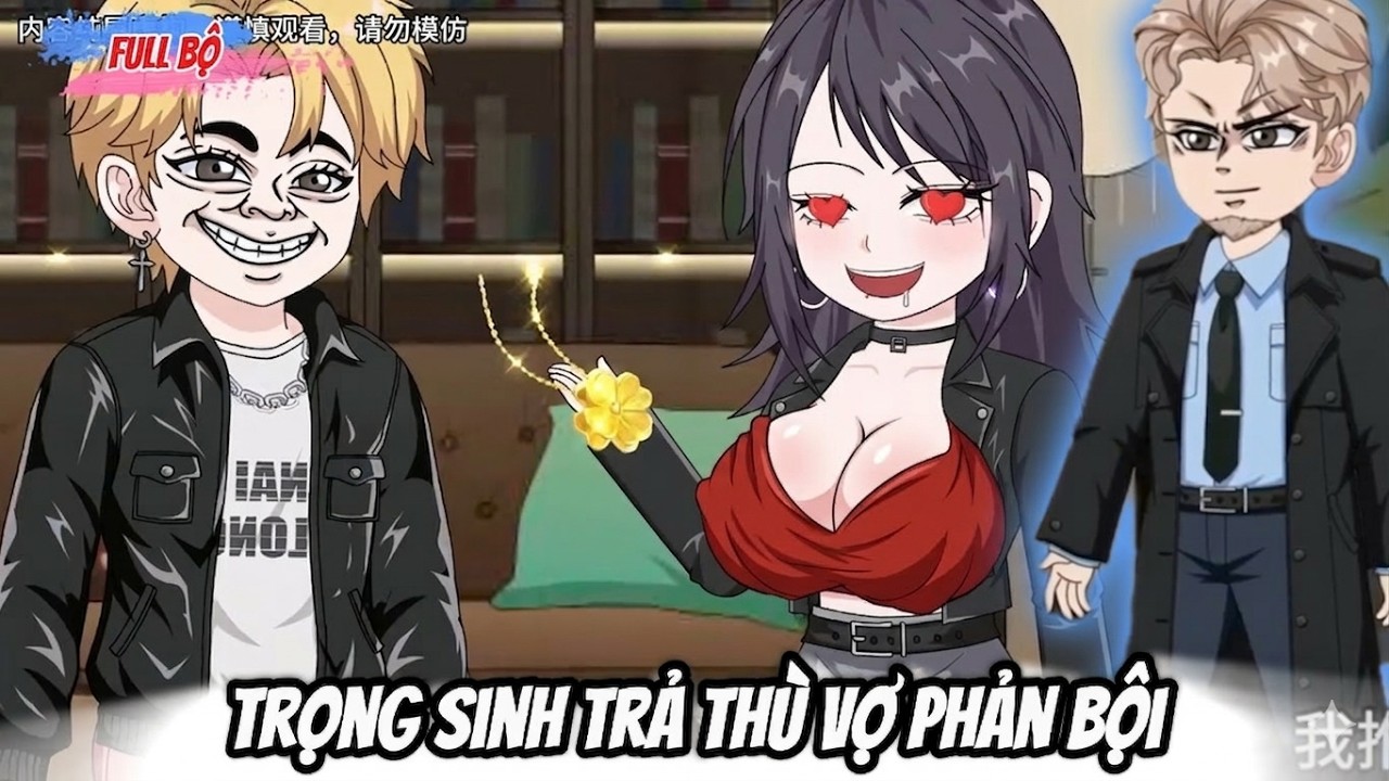 Full Bộ : Trọng Sinh Trả Thù Vợ Phản Bội - Tiểu Trang Sub