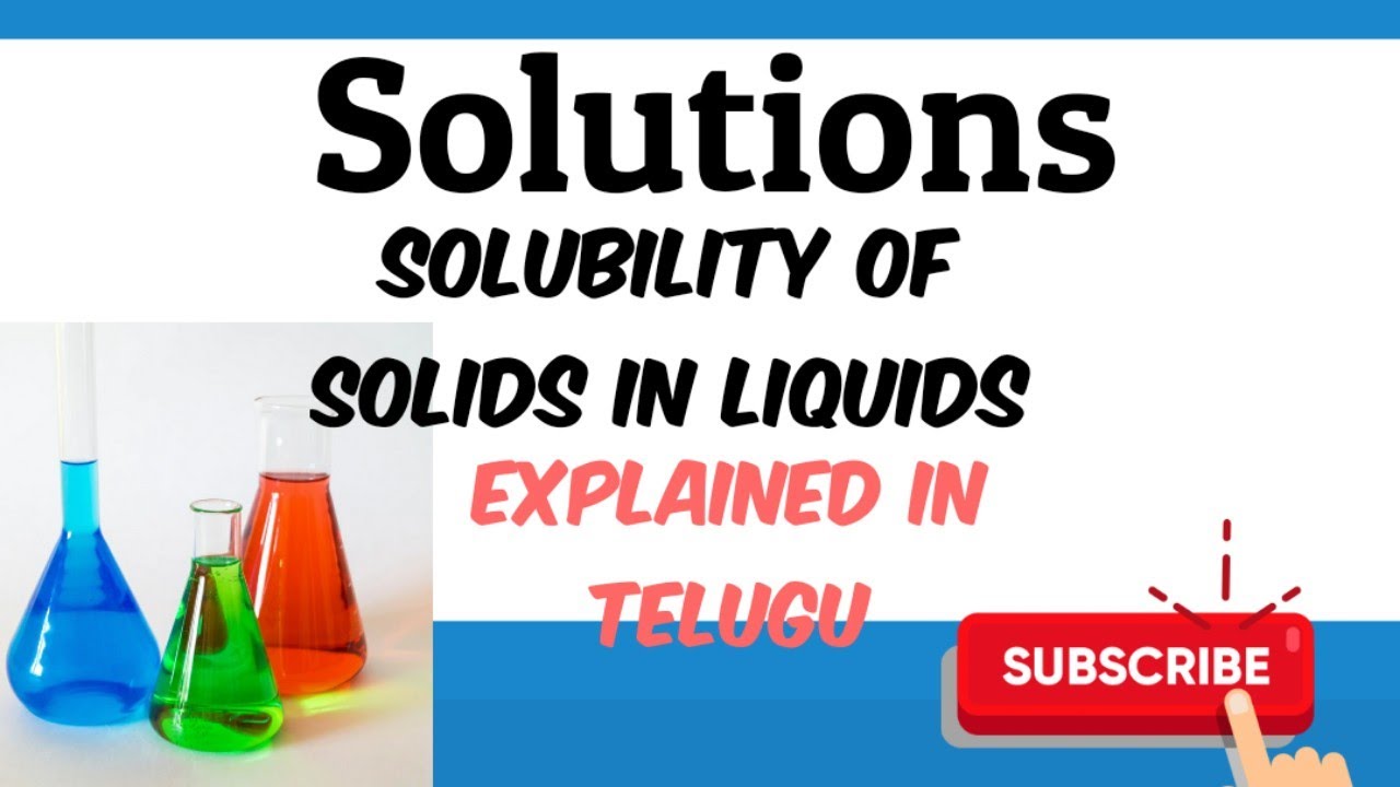 Solutions:Solubility/ Solubility of Solids in liquids