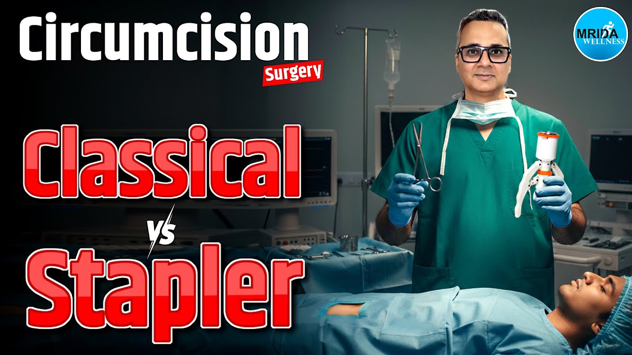 Circumcision Surgery: Which Circumcision is Best? Classical, ZSR Stapler or Laser? | Painless & Safe