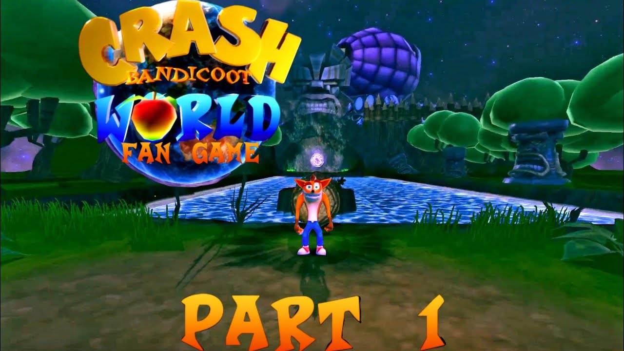 Crash Bandicoot World Fan Game: Part 1