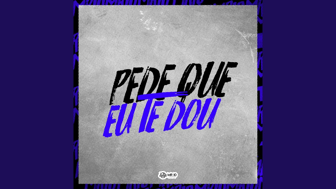 Pede Que Eu Te Dou