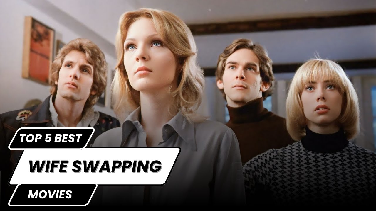 Top 5 best Wife Swapping Movies | part 2