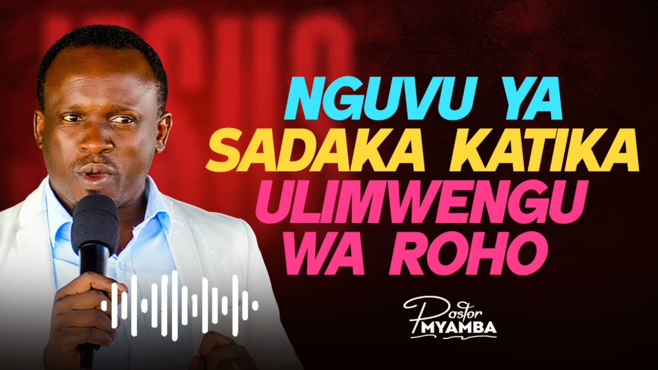 NGUVU YA SADAKA KATIKA ULIMWENGU WA ROHO || PASTOR MYAMBA 
