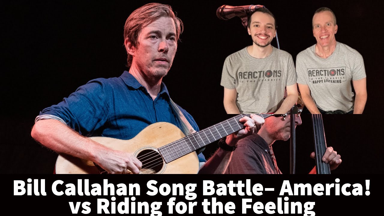 Bill Callahan Reaction - America! vs Riding For The Feeling Song Battle!