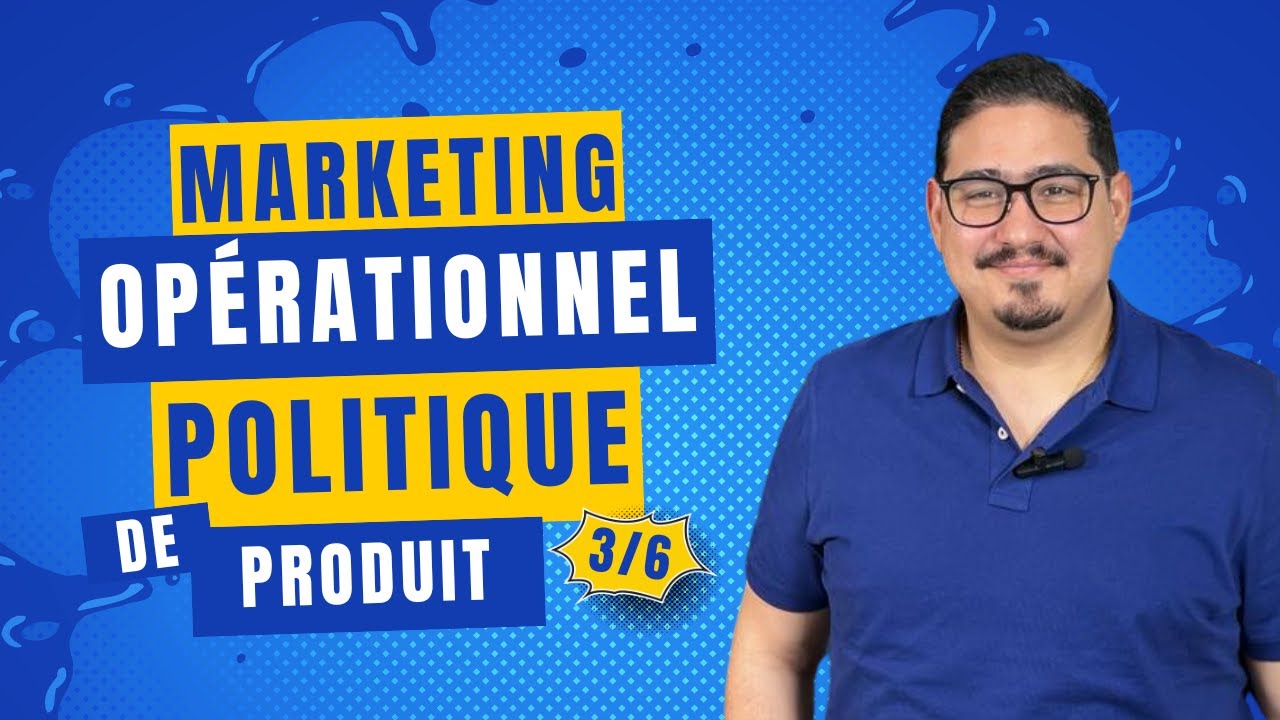 Mix Marketing - Politique de Produit (Partie 3)