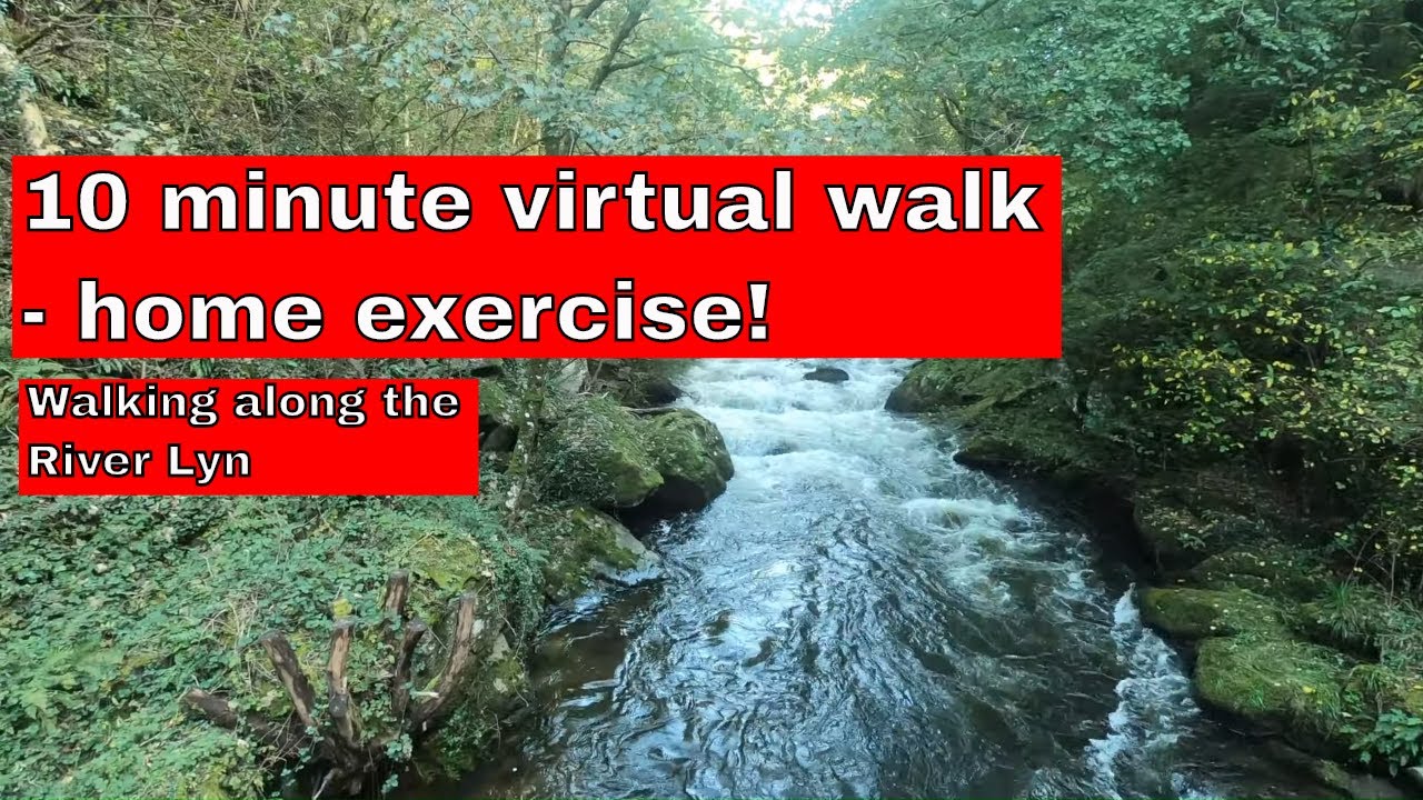 Virtual walk exercise in England - 10 minutes from Lynmouth along the beautiful River Lyn