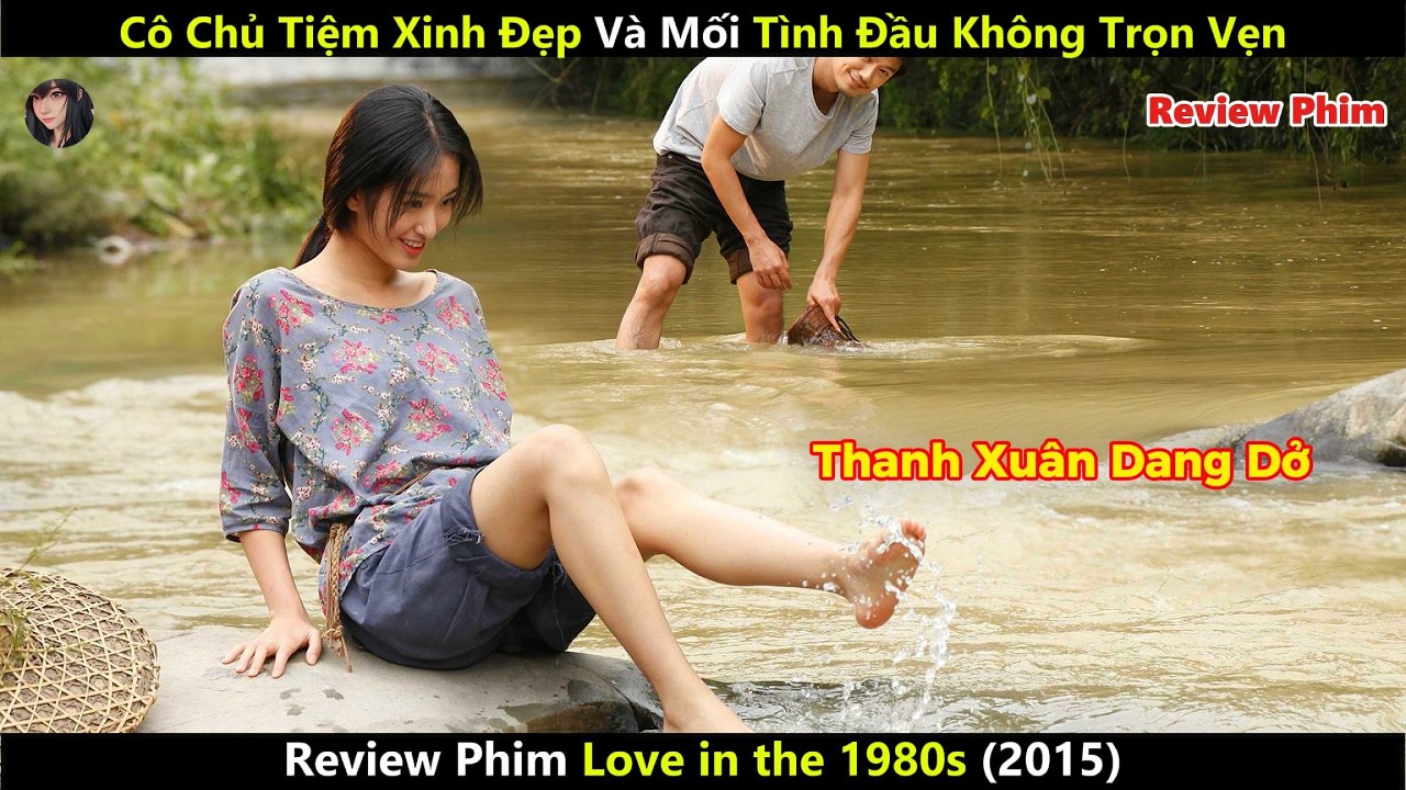[Review Phim] Cô Chủ Tiệm Xinh Đẹp Ở Vùng Cao Và Mối Tình Đầu Không Trọn Vẹn