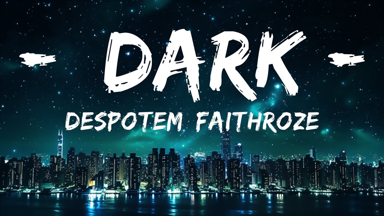 Despotem, Faithroze - Dark (Lirieke) [7clouds Release] | 15 min