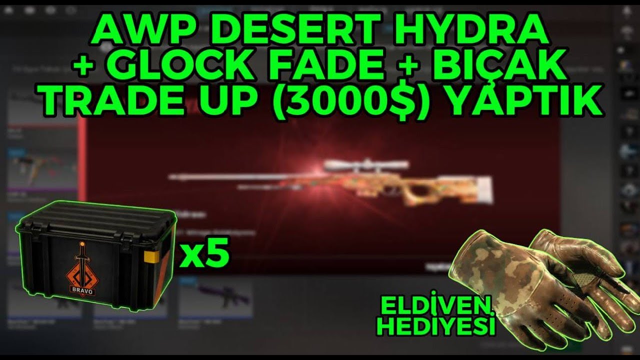 AWP DESERT HYDRA VE GLOCK FADE TRADE UP ( 3000 DOLAR ! ) ELDİVEN HEDİYELİ