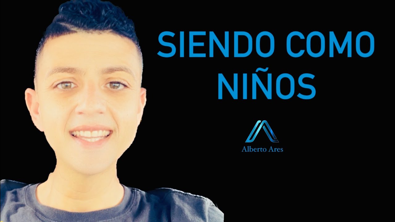 Sed como niños 🧒 - Pastor Alberto Ares