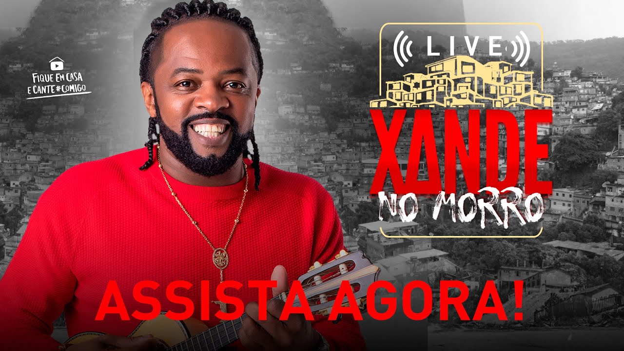 Live Xande no Morro - #EmCasa #FiqueEmCasa e cante #Comigo
