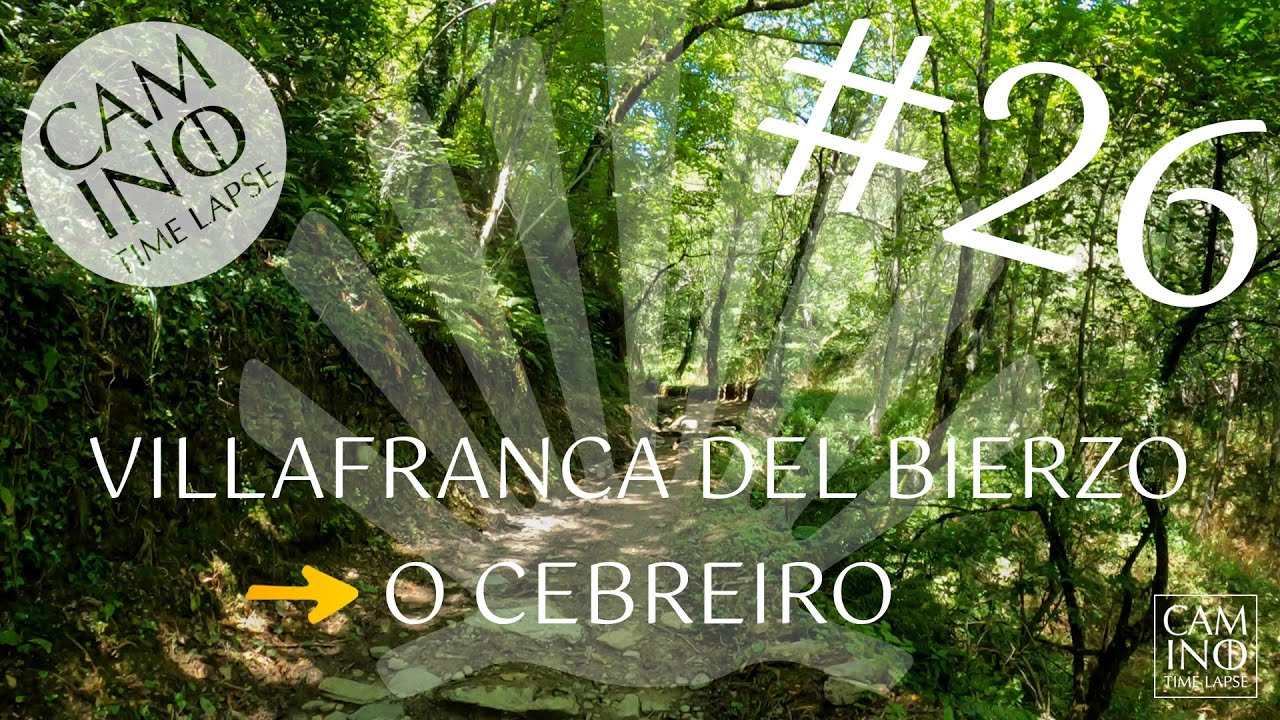 #26 Villafranca del Bierzo – O Cebreiro | full étape | Camino Francés