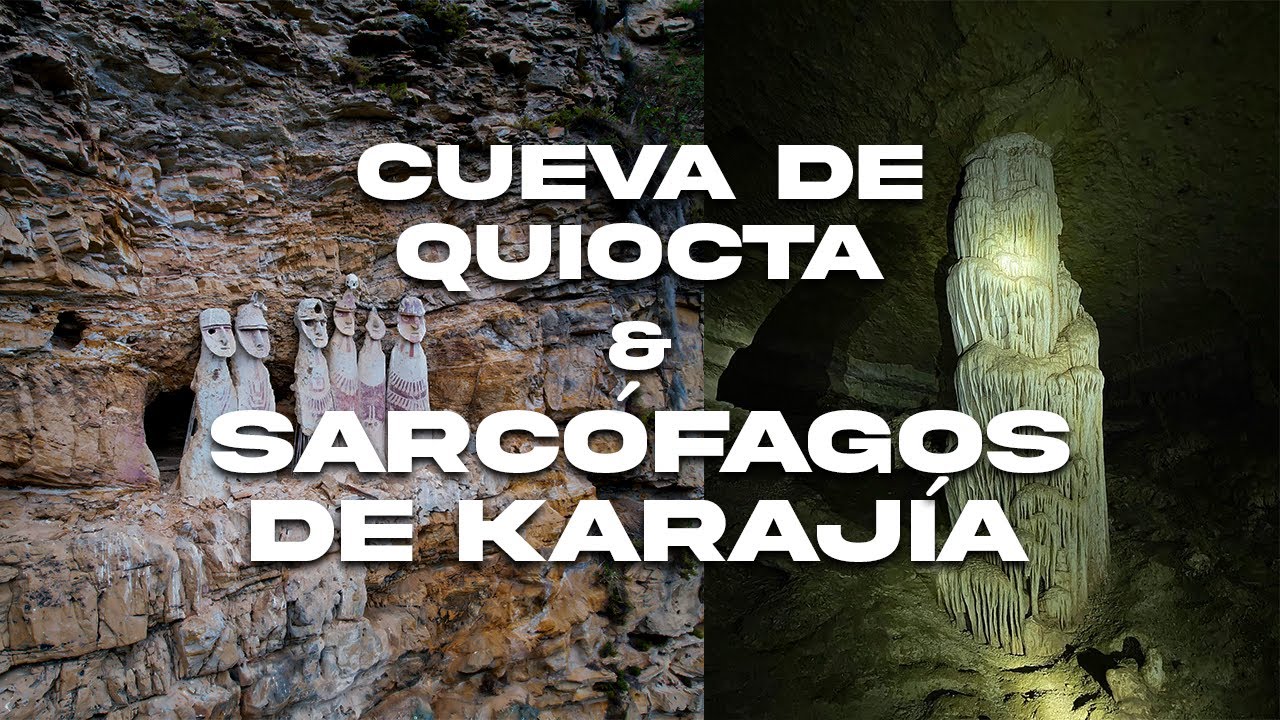 CONOCIMOS LA CUEVA DE QUIOCTA Y SARCÓFAGOS DE KARAJÍA - CHACHAPOYAS - AMAZONAS