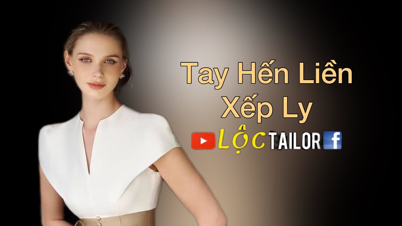 Tay hến liền xếp ly |Lộc Tailor| Cùng làm rập #49