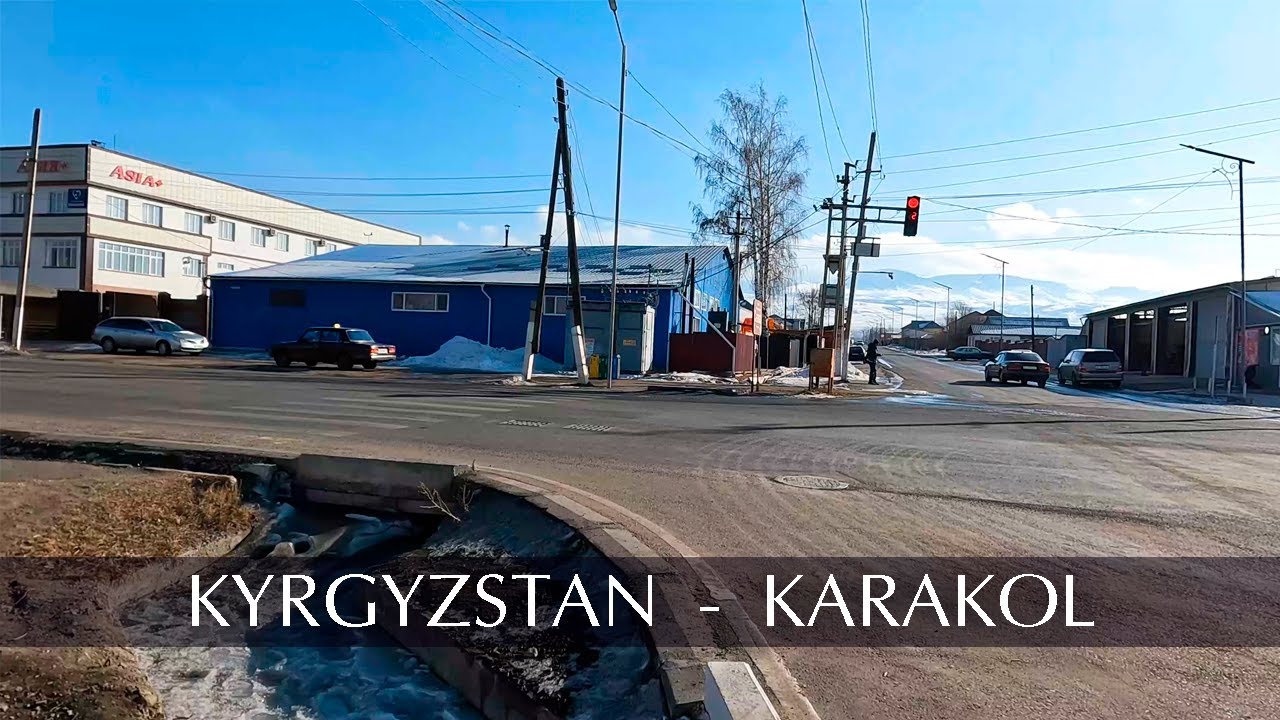 Kyrgyzstan - Karakol town | 4K