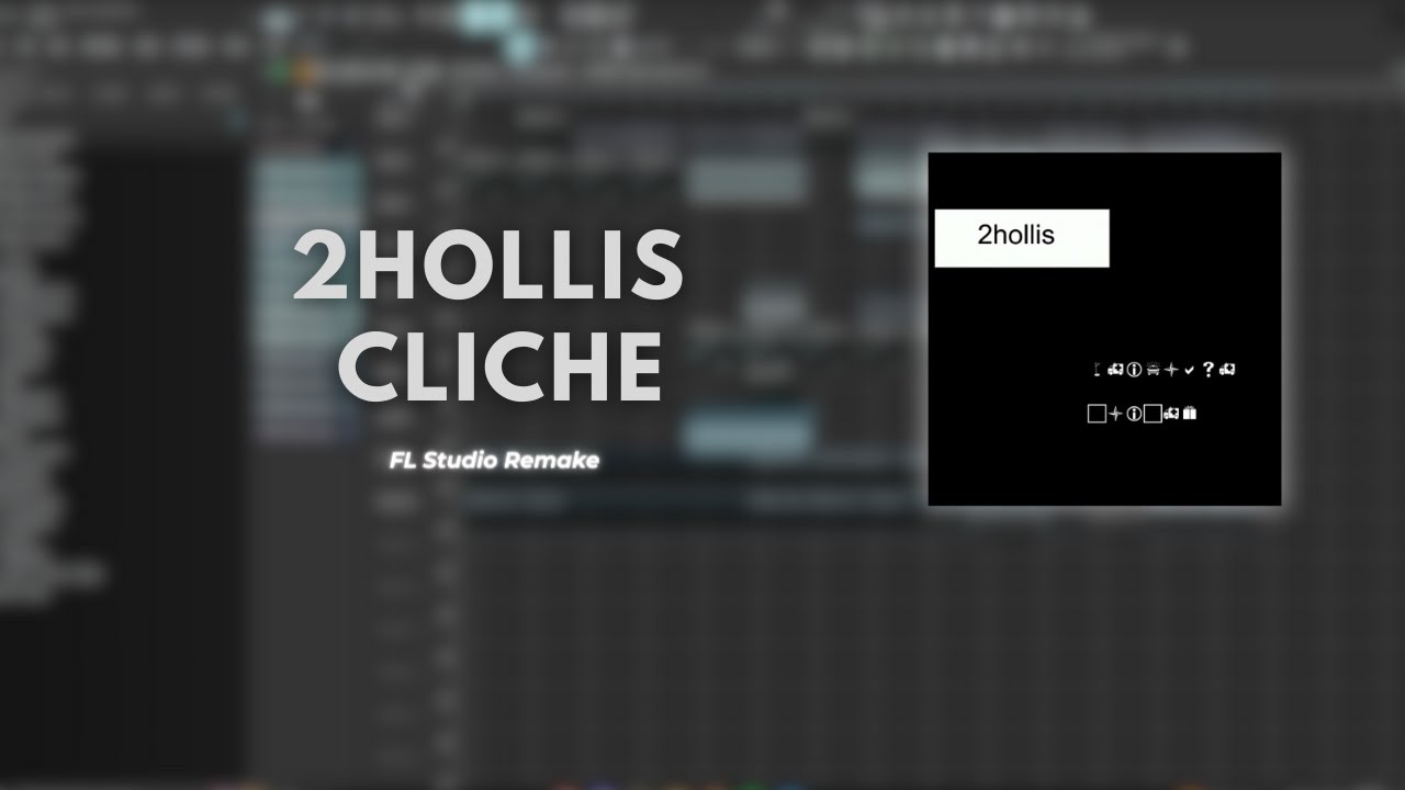 2hollis - cliche (FL Studio Remake)
