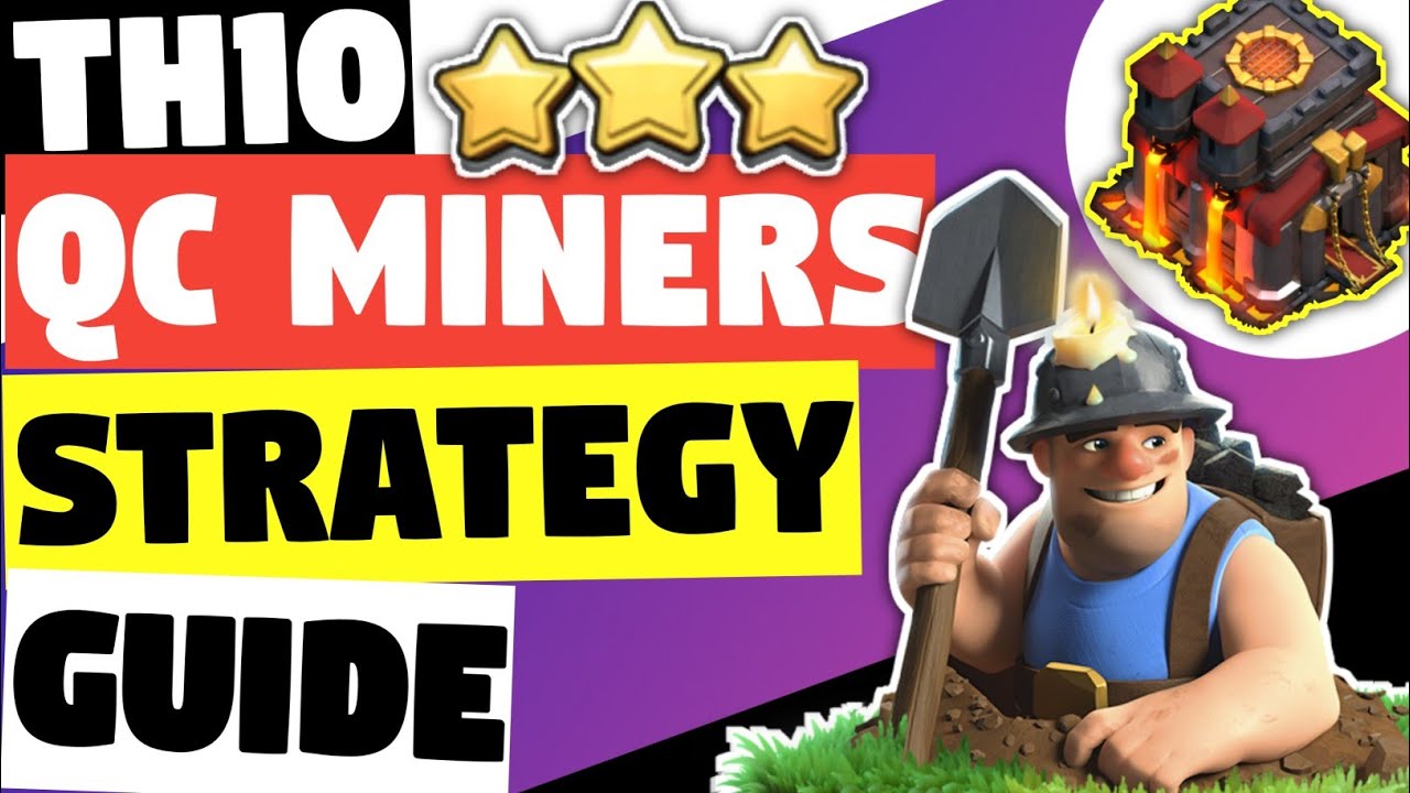 TH10 Queen Charge Miner - Best TH10 Miner Attack Strategy For War - Clash Of Clans