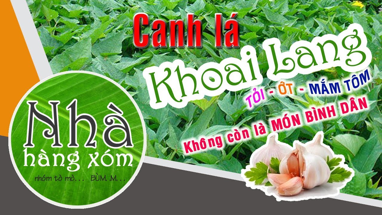 Hướng dẫn nấu canh Lá Khoai Lang tỏi Mắm tôm, đỉnh cao của ẩm thực bình dân | Nhà hàng xóm Channel
