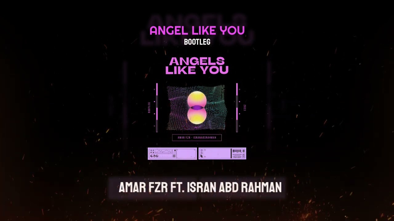 Angel Like You ( BOOTLEG ) Amar FZR FT. Isran Abd Rahman