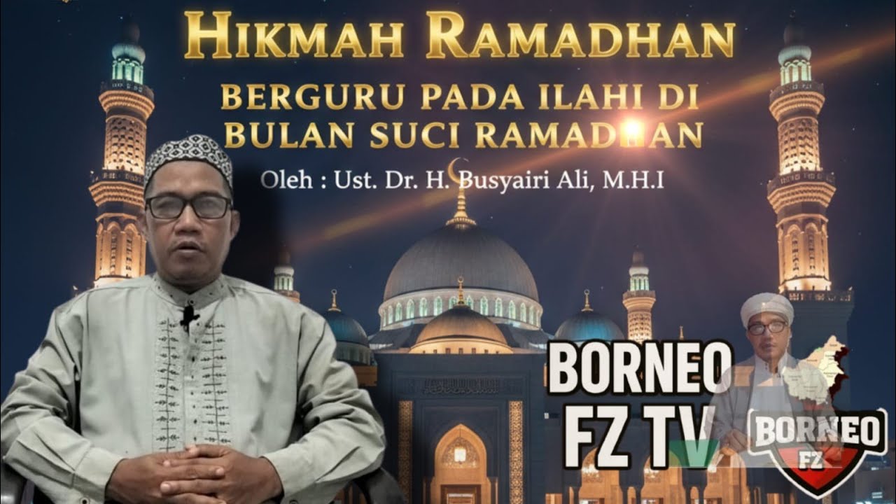 BERGURU PADA ILAHI DI BULAN SUCI RAMADHAN II Ust Dr H Busyairi Ali, M H I