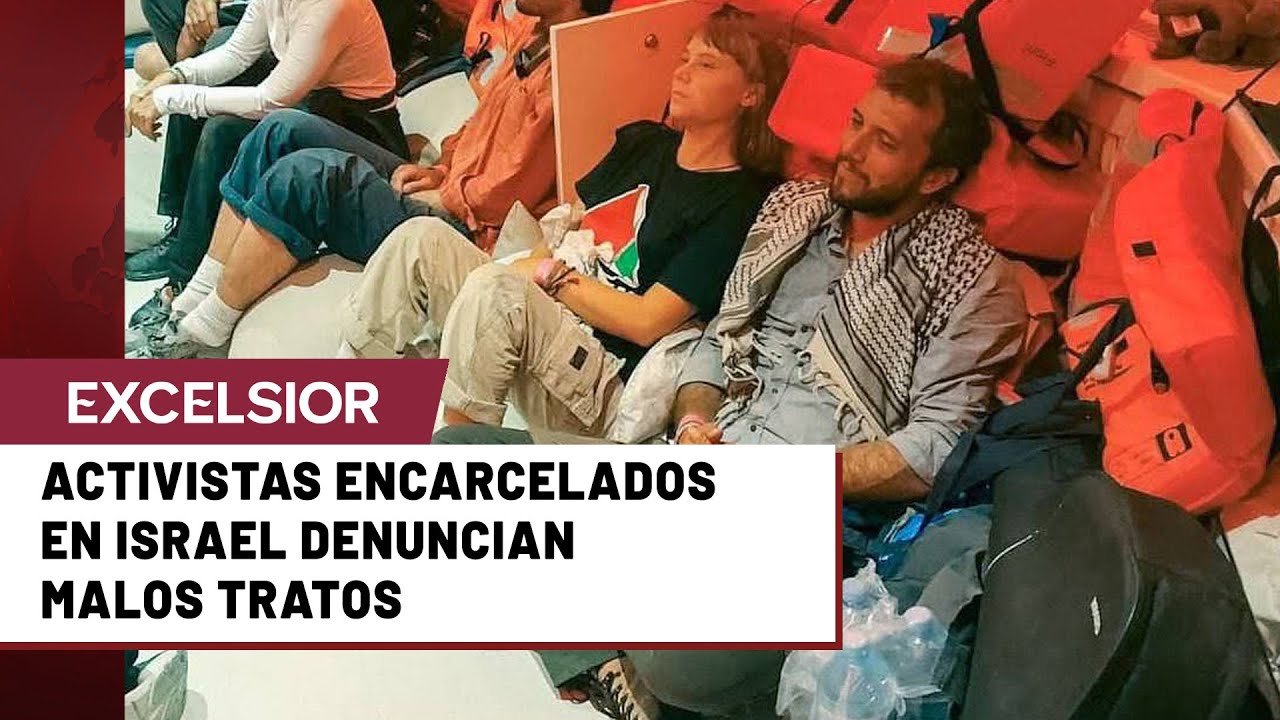 Activistas detenidos por Israel fueron recluidos en prisi&oacute;n de alta seguridad