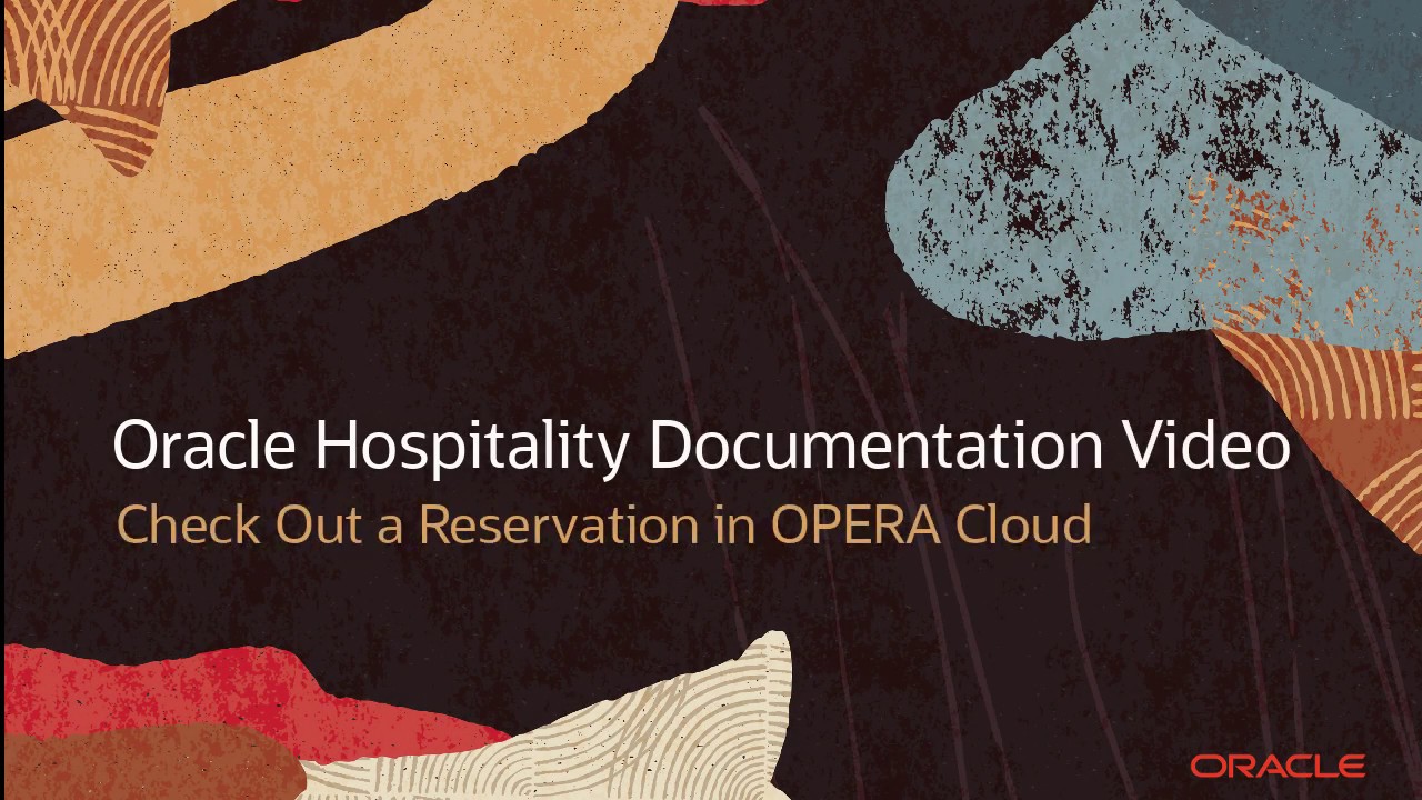 Hospitality Documentation&ndash;OPERA Cloud: Check Out a Reservation