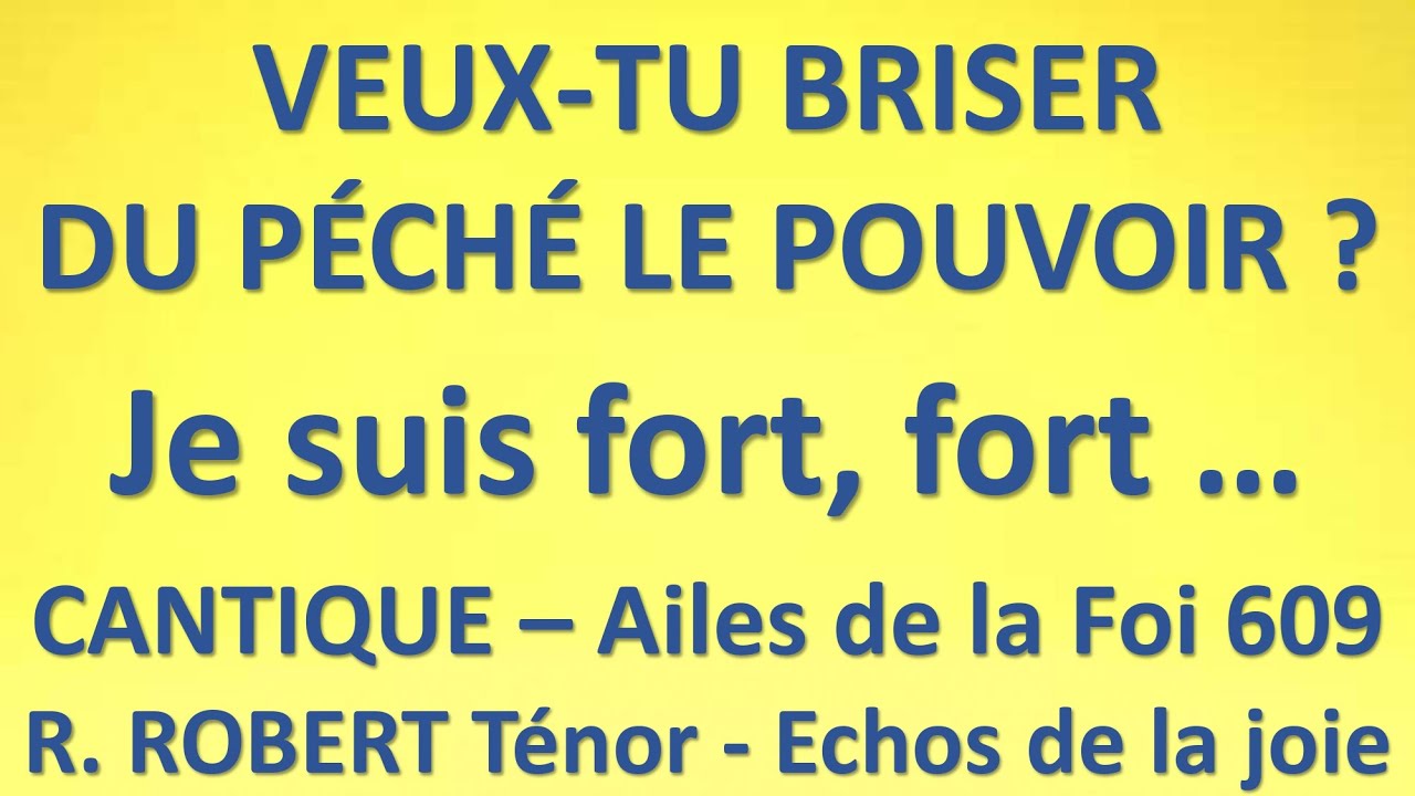 #17 VEUX TU BRISER DU PÉCHÉ LE POUVOIR  Je suis fort, fort Ailes de la Foi 609 G. GUILLOD L.E. JONES