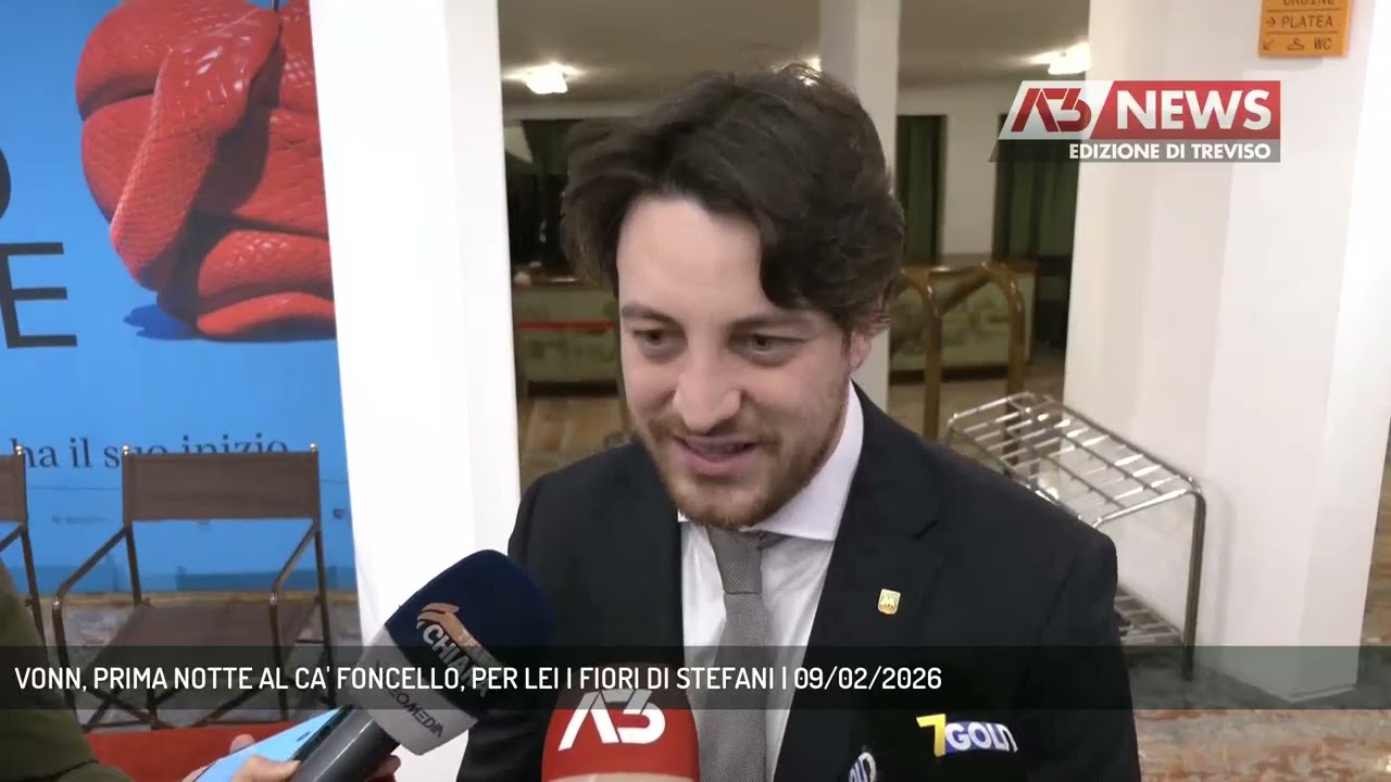 VONN, PRIMA NOTTE AL CA' FONCELLO, PER LEI I FIORI DI STEFANI | 09/02/2026