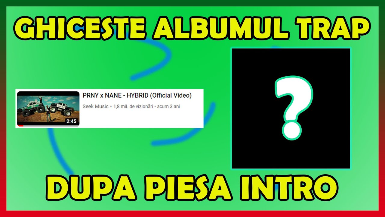 GHICESTE ALBUMul TRAP dupa PIESA INTRO ! TopTrap Quiz #11