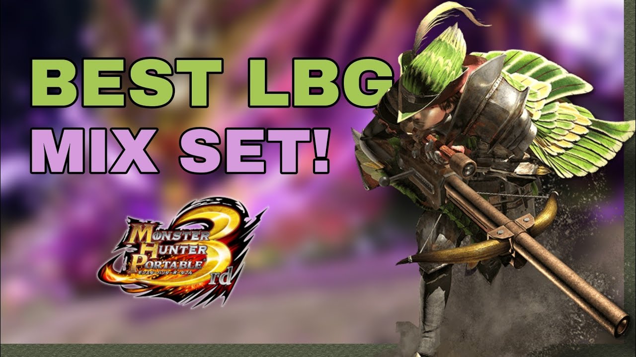 MHP3rd | Best LBG Mix set !