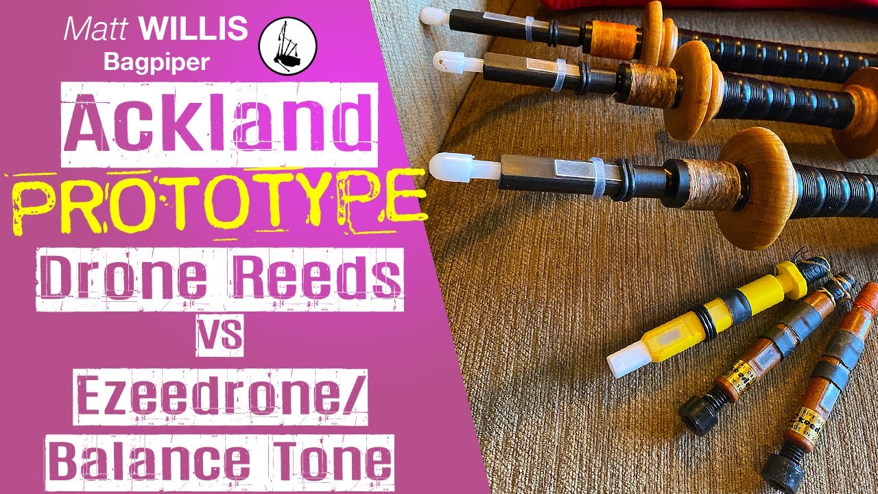Ackland Prototype Drone Reeds VS Ezeedrone Tenors/Balance Tone Bass - Matt Willis Bagpiper